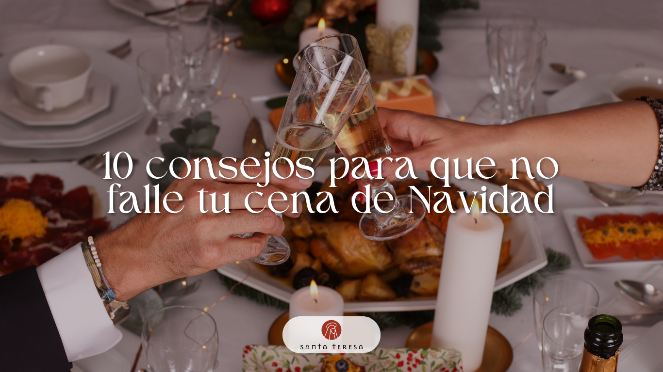 10 consejos para que no te falle tu cena de Navidad – Santa Teresa Gourmet