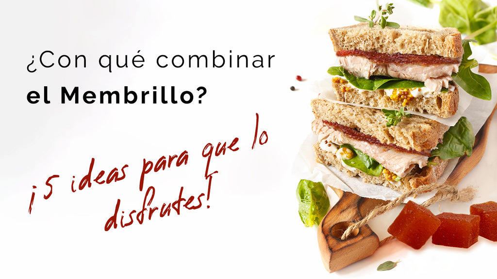 ¿Con qué combinar el membrillo? ¡5 ideas para que lo disfrutes a tope!