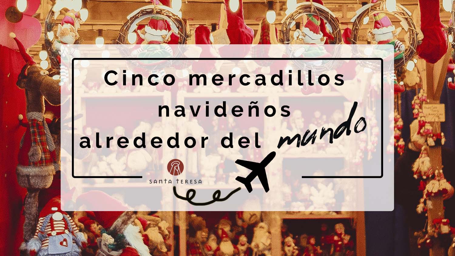 Cinco mercadillos navideños alrededor del mundo